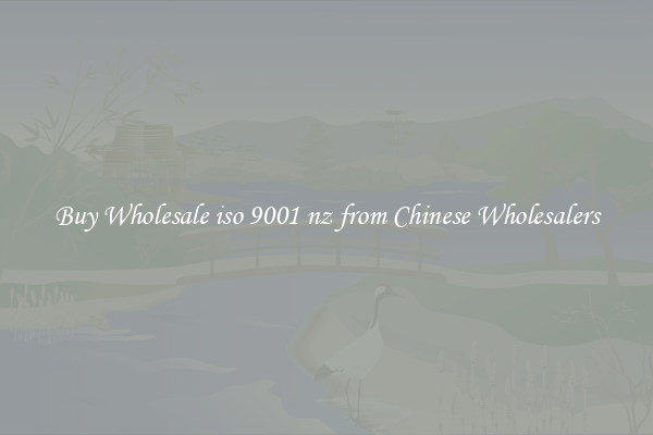 Buy Wholesale iso 9001 nz from Chinese Wholesalers