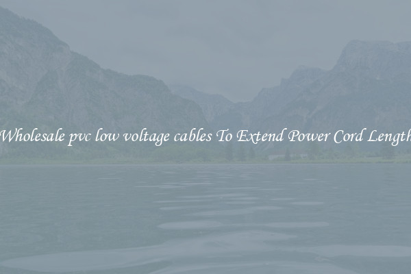 Wholesale pvc low voltage cables To Extend Power Cord Length