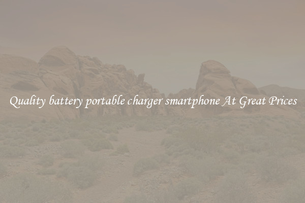 Quality battery portable charger smartphone At Great Prices