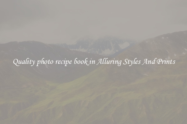 Quality photo recipe book in Alluring Styles And Prints