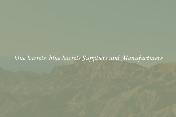 blue barrels, blue barrels Suppliers and Manufacturers