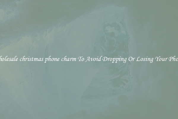 Wholesale christmas phone charm To Avoid Dropping Or Losing Your Phones