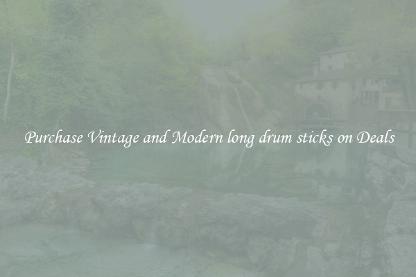 Purchase Vintage and Modern long drum sticks on Deals