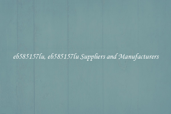 eb585157lu, eb585157lu Suppliers and Manufacturers