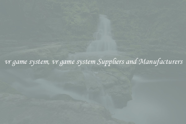 vr game system, vr game system Suppliers and Manufacturers