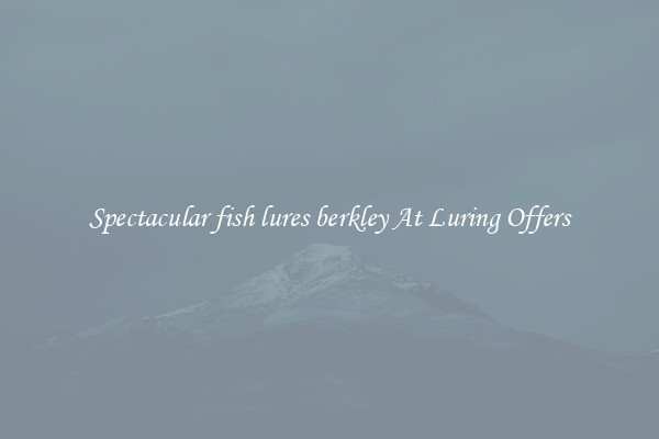Spectacular fish lures berkley At Luring Offers