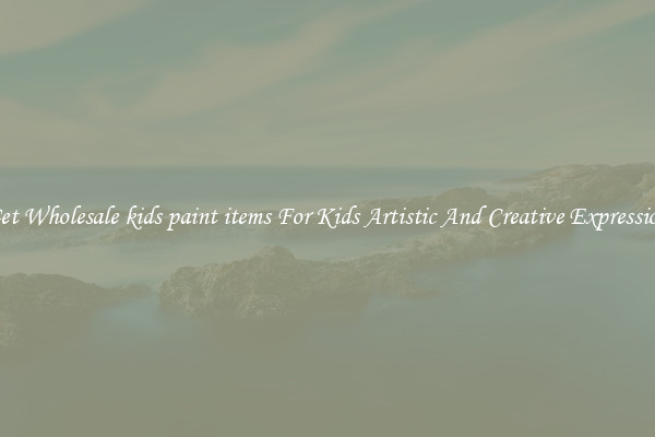 Get Wholesale kids paint items For Kids Artistic And Creative Expression