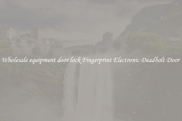 Wholesale equipment door lock Fingerprint Electronic Deadbolt Door 