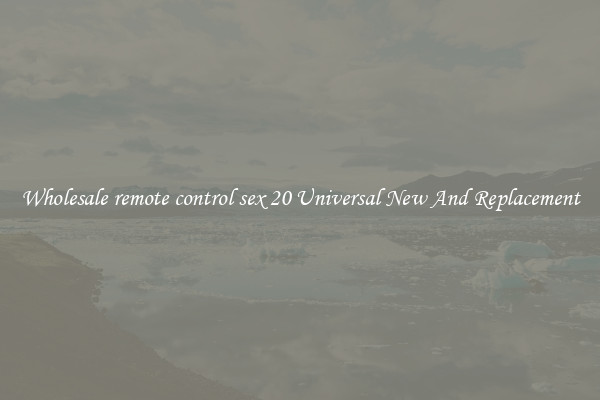 Wholesale remote control sex 20 Universal New And Replacement