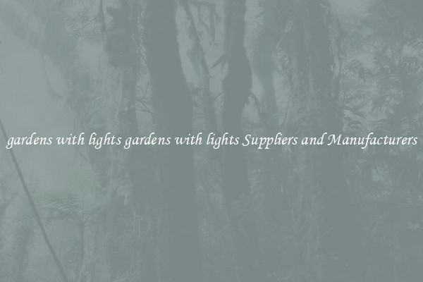 gardens with lights gardens with lights Suppliers and Manufacturers