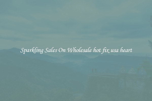 Sparkling Sales On Wholesale hot fix usa heart