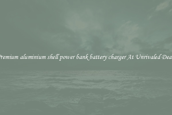 Premium aluminium shell power bank battery charger At Unrivaled Deals